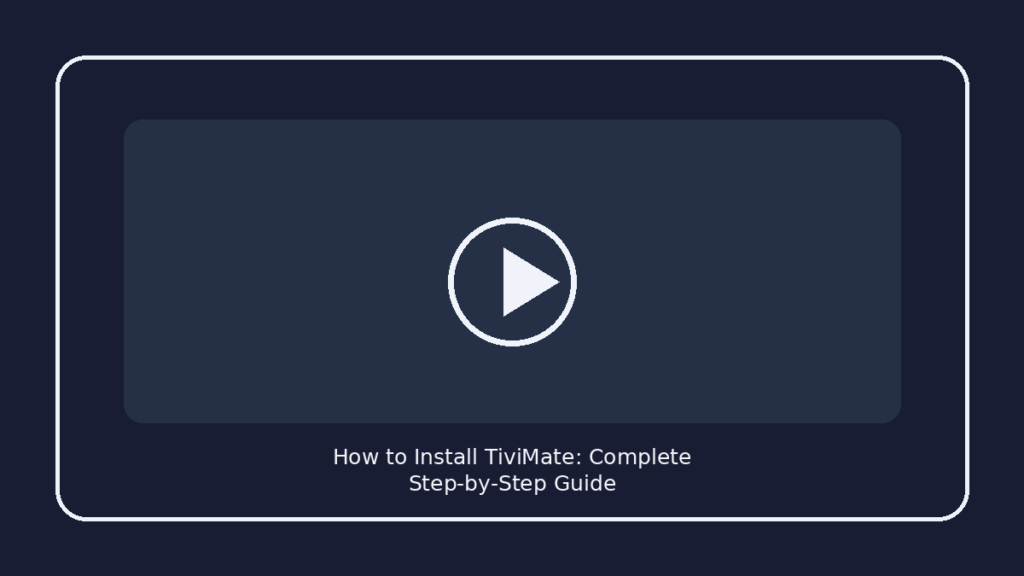 How to Install TiviMate: Complete Step-by-Step Guide