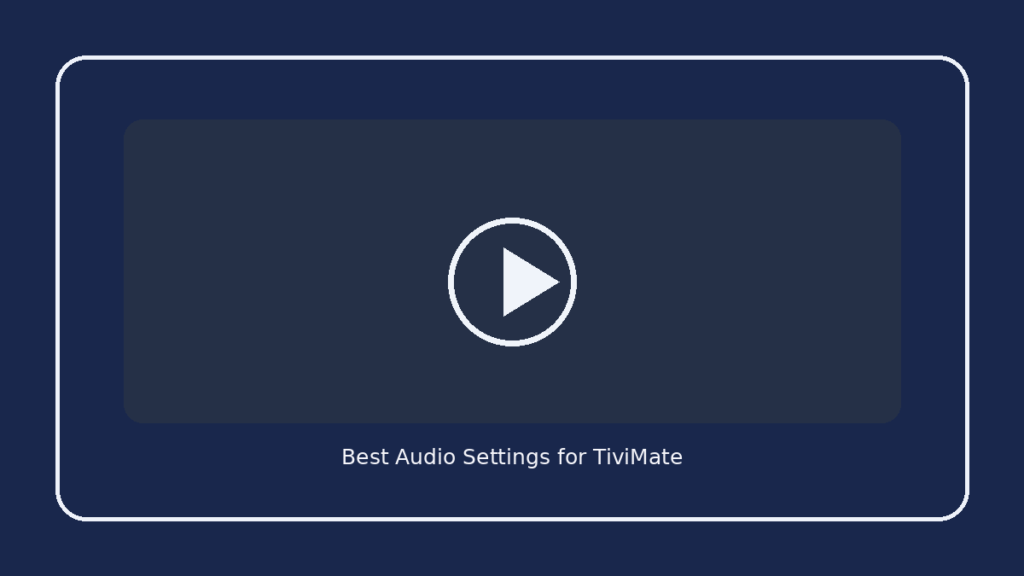 Best Audio Settings for TiviMate