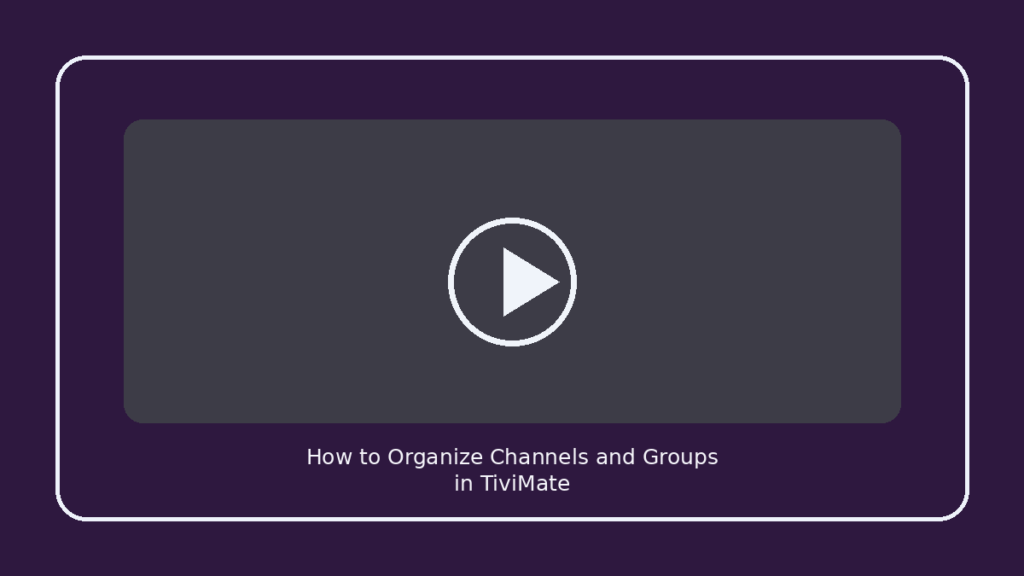 How to Organize Channels and Groups in TiviMate