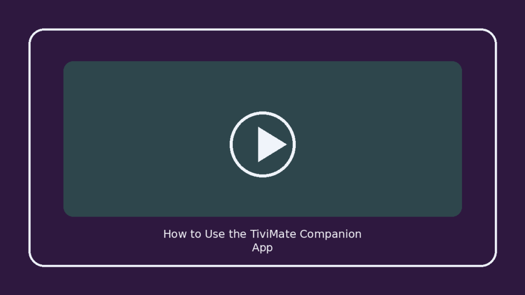 How to Use the TiviMate Companion App