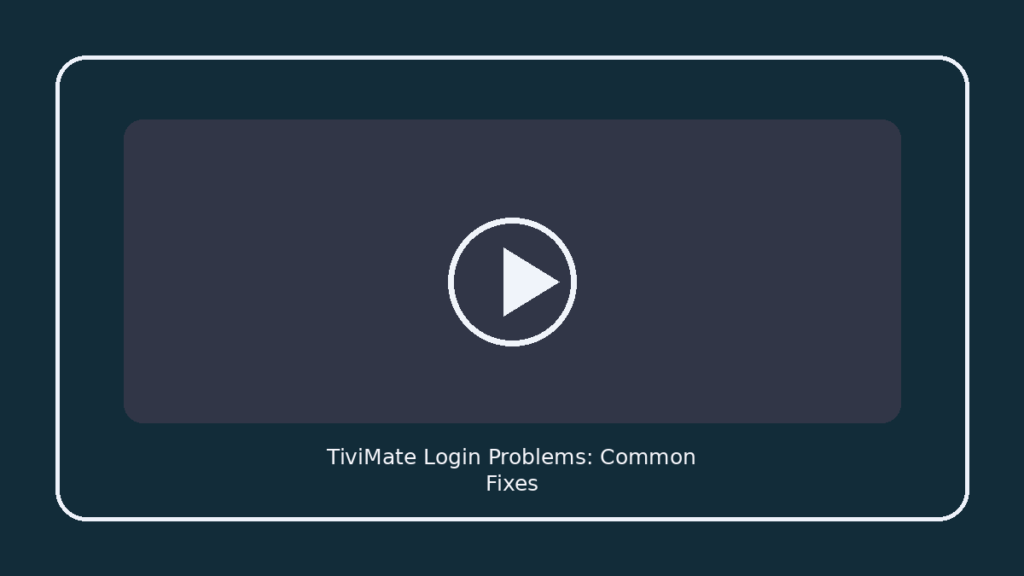 TiviMate Login Problems: Common Fixes