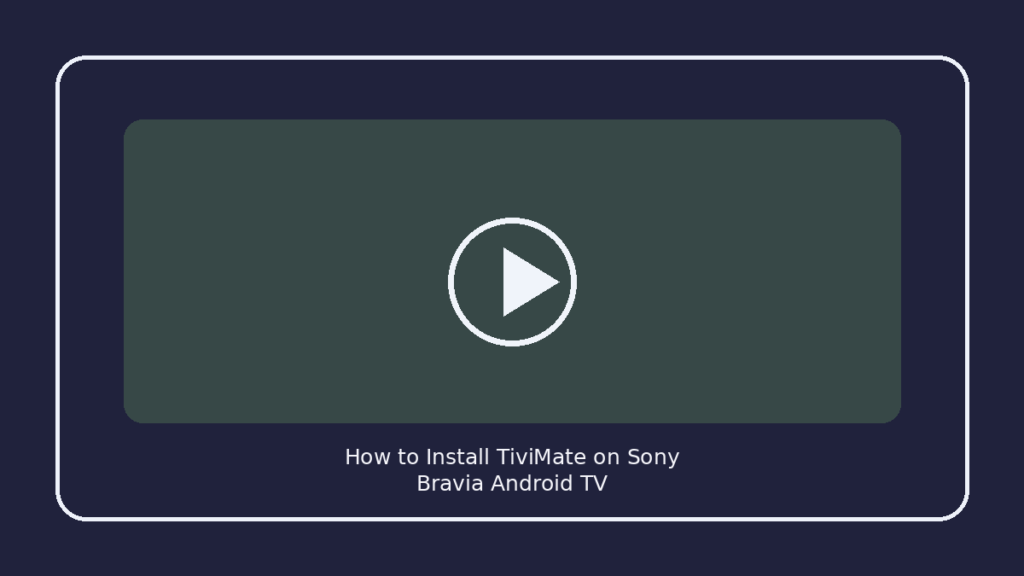 How to Install TiviMate on Sony Bravia Android TV