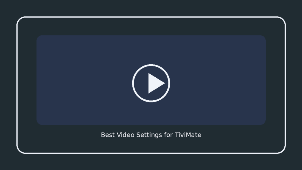 Best Video Settings for TiviMate
