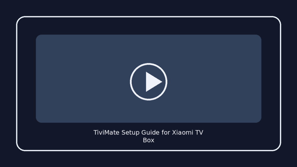 TiviMate Setup Guide for Xiaomi TV Box